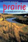 Prairie: A North American Guide (Bur Oak Guide) By Suzanne Winckler Cover Image