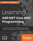 Learning ASP.NET Core MVC Programming By Mugilan T. S. Ragupathi Cover Image