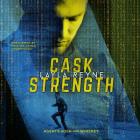 Cask Strength: (Agents Irish and Whiskey, #2) (Agents Irish & Whiskey Romantic Suspense #2) By Layla Reyne, Tristan James (Read by) Cover Image