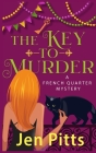 The Key to Murder: A French Quarter Mystery By Jen Pitts Cover Image