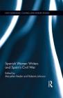 Spanish Women Writers and Spain's Civil War (New Hispanisms: Cultural and Literary Studies) Cover Image