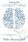 Tuning the Student Mind: A Journey in Consciousness-Centered Education By Molly Beauregard Cover Image