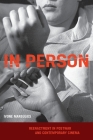 In Person: Reenactment in Postwar and Contemporary Cinema By Ivone Margulies Cover Image