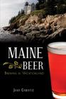 Maine Beer:: Brewing in Vacationland (American Palate) By Josh Christie Cover Image