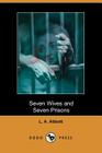 Seven Wives and Seven Prisons By L. A. Abbott Cover Image