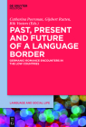 Past, Present and Future of a Language Border: Germanic-Romance Encounters in the Low Countries By Catharina Peersman (Editor), Gijsbert Rutten (Editor), Rik Vosters (Editor) Cover Image