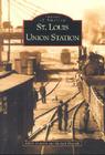 St. Louis Union Station (Images of America (Arcadia Publishing)) Cover Image