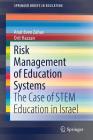 Risk Management of Education Systems: The Case of Stem Education in Israel (Springerbriefs in Education) Cover Image