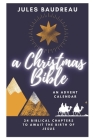 The Christmas Bible: an advent calendar: 24 biblical chapters to await the birth of Jesus Cover Image