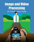 Image and Video Processing: An Introductory Guide By Zafar Nawaz, Zafar Shahid, Akshaya Mishra Cover Image