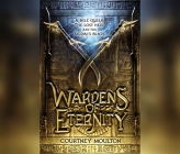 Wardens of Eternity: A Nile Queen. the Lost Heir. and the Medjai's Blade. Cover Image