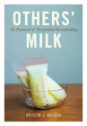 Others' Milk: The Potential of Exceptional Breastfeeding Cover Image