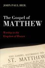 The Gospel of Matthew By John Paul Heil Cover Image