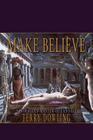 Make Believe By Terry Dowling, Simon Brown (Introduction by) Cover Image