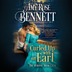 Curled Up with an Earl By Amy Rose Bennett, Sasha Higgins (Read by) Cover Image