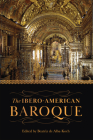 The Ibero-American Baroque (Toronto Iberic) By Beatriz de Alba-Koch (Editor) Cover Image