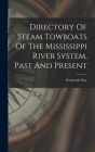 Directory Of Steam Towboats Of The Mississippi River System, Past And Present Cover Image