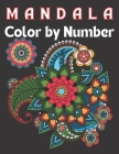 Mandala Color By Number: An Adult Color By Number Coloring Book with Mandala Color By Number Fun, Easy, and Relaxing Coloring Pages Adult Relax By Myself Coloring Cafe Cover Image