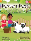 Ewww A Ewe! By Joss Brooks, Amina Yaqoob (Illustrator), Hazel Walshaw (Editor) Cover Image