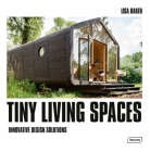Tiny Living Spaces: Innovative Design Solutions Cover Image