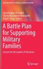 A Battle Plan for Supporting Military Families: Lessons for the Leaders of Tomorrow (Risk and Resilience in Military and Veteran Families) Cover Image