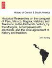 Historical Researches on the conquest of Peru, Mexico, Bogota, Natchez and Talomeco, in the thirteenth century, by the Mongols, accompanied with eleph By John Ranking Cover Image