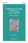 Pathogenic Fungi in Humans and Animals (Mycology Series #16) By D. H. Howard (Editor) Cover Image