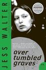 Over Tumbled Graves: A Novel By Jess Walter Cover Image