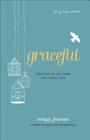 Graceful (for Young Women): Letting Go of Your Try-Hard Life By Emily P. Freeman Cover Image