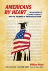 Americans by Heart: Undocumented Latino Students and the Promise of Higher Education (Multicultural Education) By William Pérez, James a. Banks (Editor) Cover Image