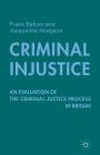 Criminal Injustice: An Evaluation of the Criminal Justice Process in Britain By F. Belloni, J. Hodgson Cover Image