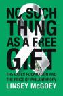 No Such Thing as a Free Gift: The Gates Foundation and the Price of Philanthropy Cover Image