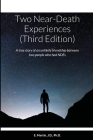 Two Near-Death Experiences (Third Edition): A true story of an unlikely friendship between two people who had NDEs Cover Image