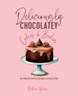 Deliciously Chocolatey Cakes & Bakes: 100 indulgent recipes for when you need a treat By Victoria Glass Cover Image