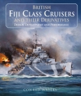 British Fiji Class Cruisers and Their Derivatives Cover Image