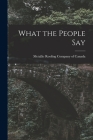 What the People Say [microform] By Metallic Roofing Company of Canada (Created by) Cover Image