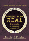 Presencia Real: ¿Qué Significa Y Por Qué Es Importante? By Timothy P. O'Malley, McGrath Institute for Church Life, Andrés Arango (Translator) Cover Image