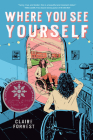 Where You See Yourself By Claire Forrest Cover Image