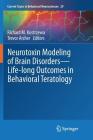Neurotoxin Modeling of Brain Disorders -- Life-Long Outcomes in Behavioral Teratology (Current Topics in Behavioral Neurosciences #29) By Richard M. Kostrzewa (Editor), Trevor Archer (Editor) Cover Image