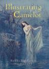 Illustrating Camelot (Arthurian Studies #73) Cover Image