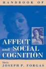 Handbook of Affect and Social Cognition By Joseph P. Forgas (Editor) Cover Image