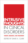 Intrusive Thoughts in Clinical Disorders: Theory, Research, and Treatment Cover Image