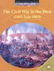 The Civil War in the West (1861-July 1863) By Dale Anderson Cover Image