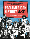 Rad American History A-Z: Movements and Moments That Demonstrate the Power of the People (Rad Women) Cover Image