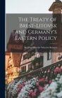 The Treaty of Brest-Litovsk and Germany's Eastern Policy Cover Image