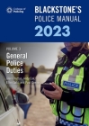 Blackstone's Police Manual Volume 3: General Police Duties 2023 (Blackstone's Police Manuals) Cover Image