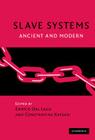 Slave Systems: Ancient and Modern By Constantina Katsari (Editor), Enrico Dal Lago (Editor) Cover Image
