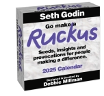 Go Make a Ruckus 2025 Day-to-Day Calendar: Seeds, Insights, and Provocations for People Making a Difference By Seth Godin, Debbie Millman (Designed by) Cover Image