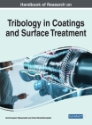 Handbook of Research on Tribology in Coatings and Surface Treatment By Amirhossein Pakseresht (Editor), Omid Sharifahmadian (Editor) Cover Image