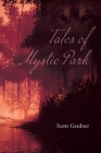 Tales of Mystic Park By Scott Gardner Cover Image